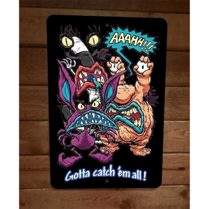 Gotta Catch Em‎ All Monsters 8x12 Metal Wall Sign